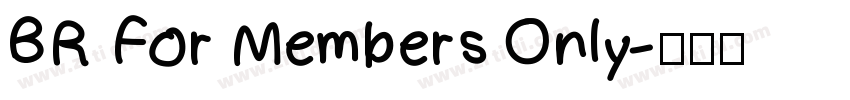 BR For Members Only字体转换